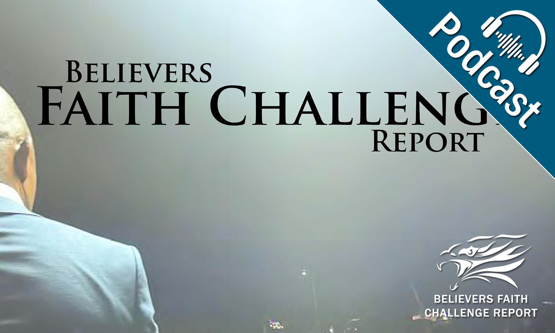 New Missions Podcast: Unboxing the latest Believers Faith Challenge Report