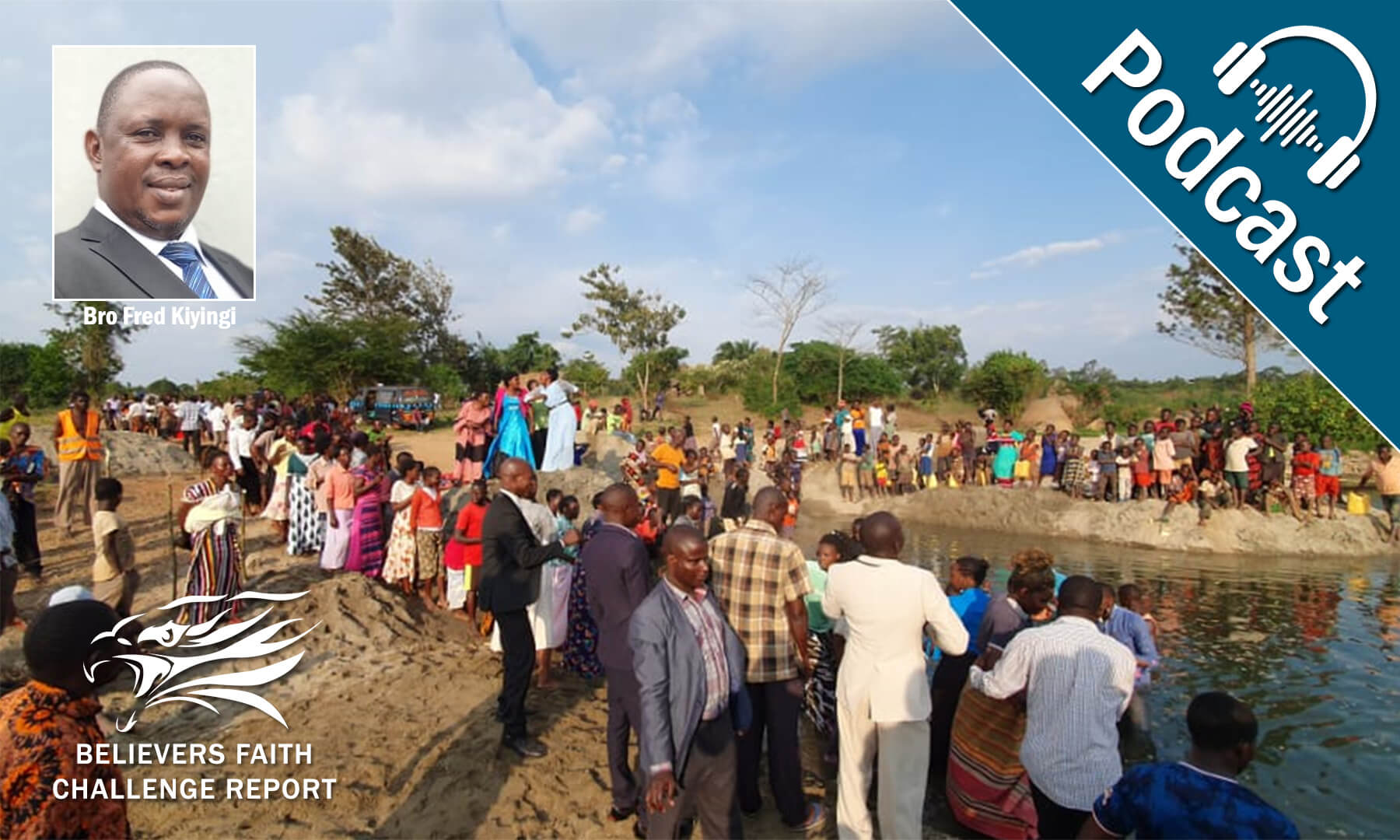 Podcast 70 000 New Believers In Uganda Bro Fred Kiyingi Reports Podcast 70 000 New Believers In Uganda Bro Fred Kiyingi Reports