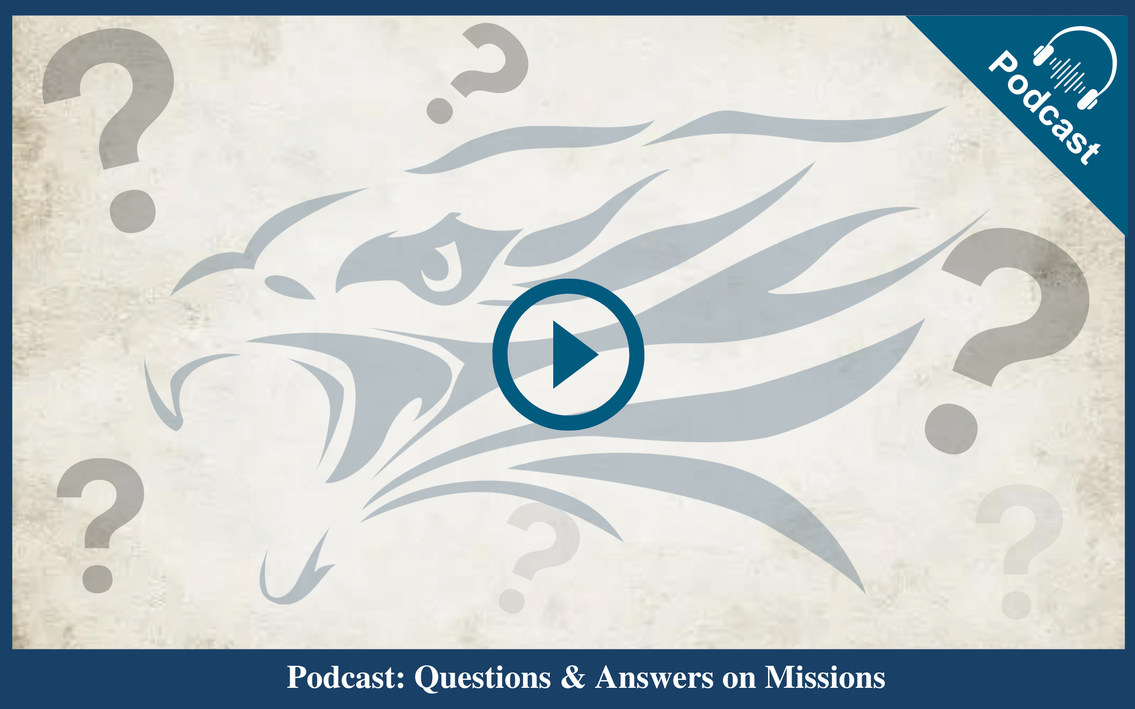 Podcast: Questions & Answers on Missions Pt-1