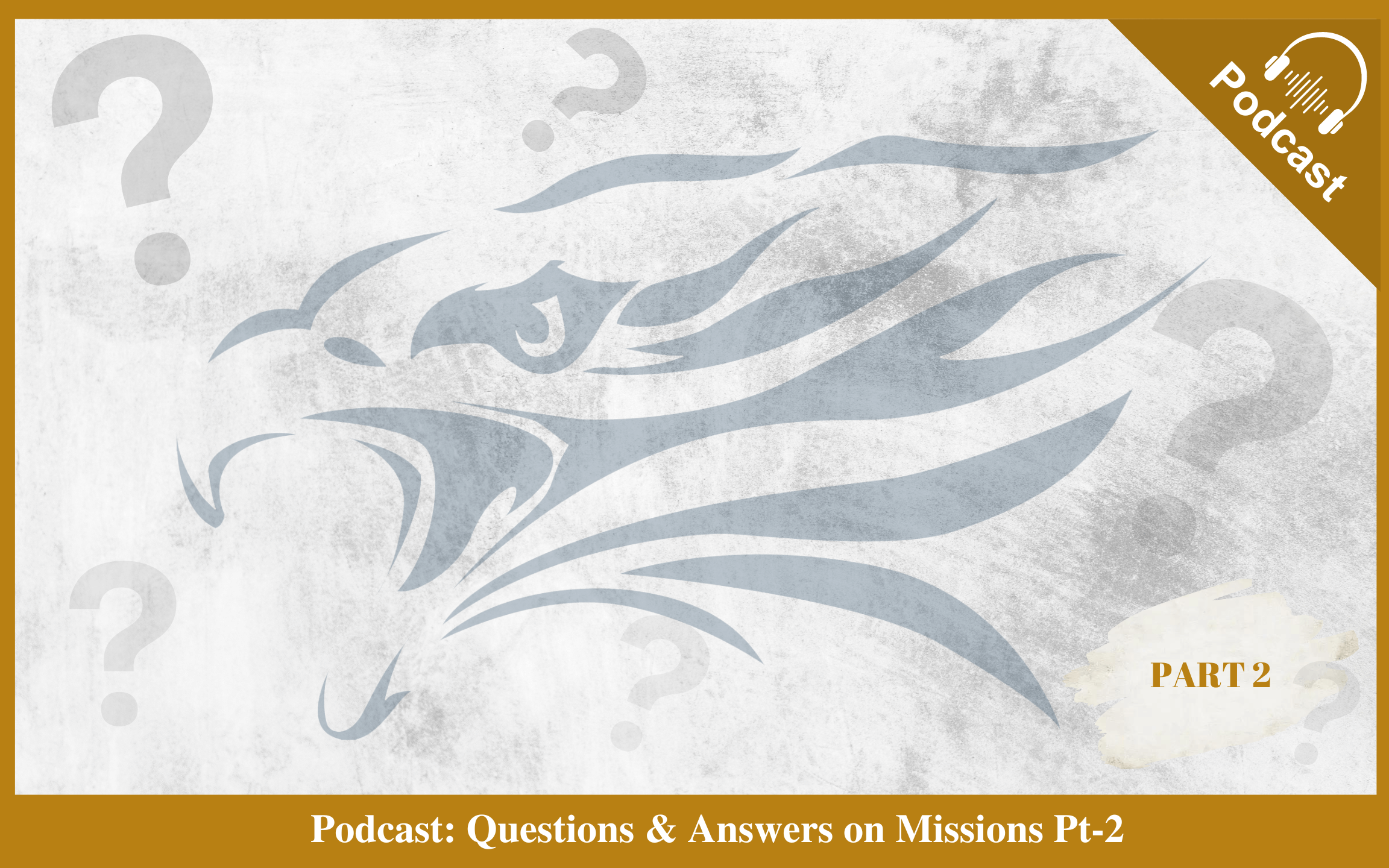 Podcast: Questions & Answers On Missions Pt-2