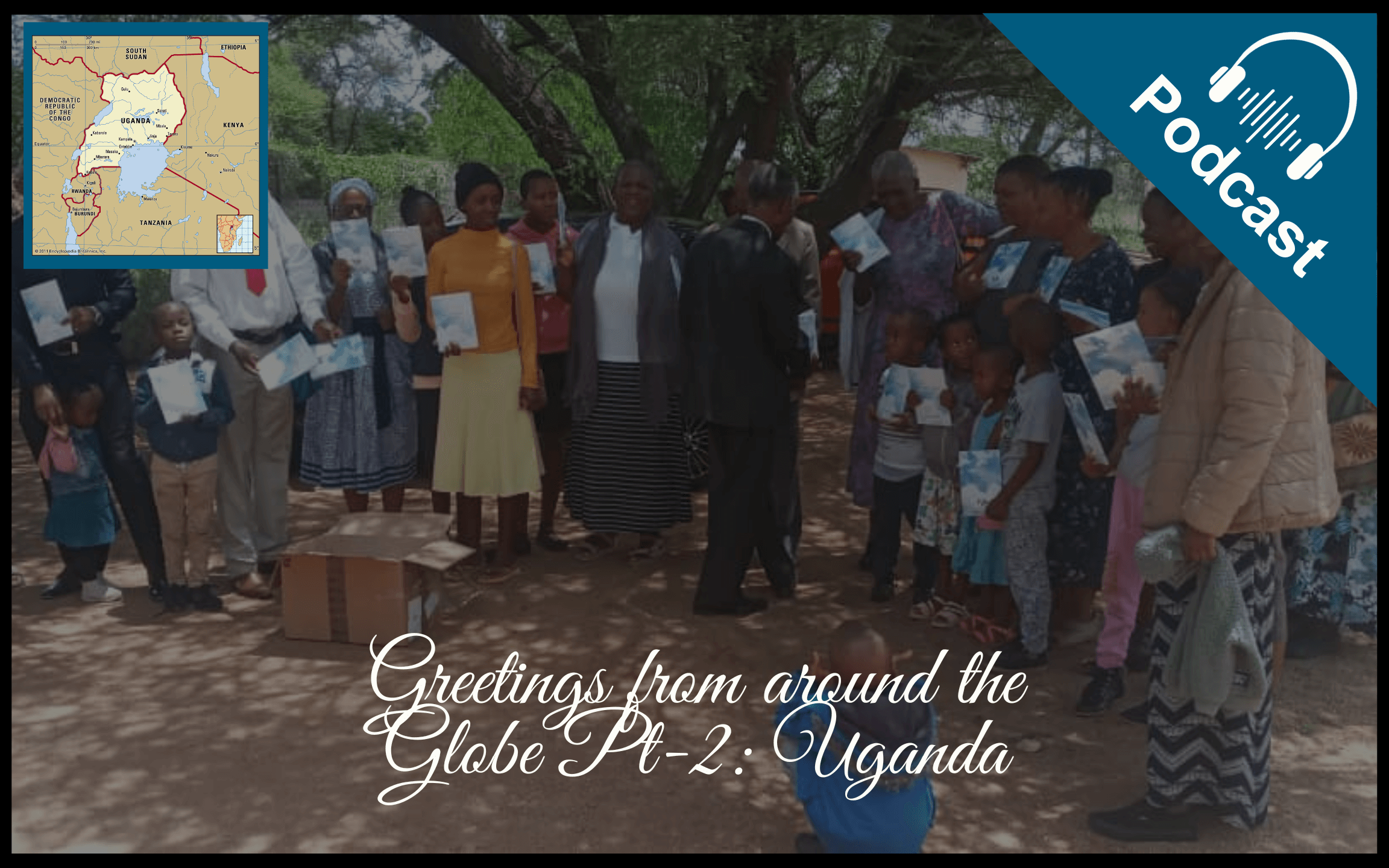 Greetings From Around The Globe Pt-2 : Uganda